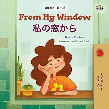 From My Window (English Japanese Bilingual Kids Book), Rayne Coshav ; Kidkiddos Books - Paperback - 9781998507887