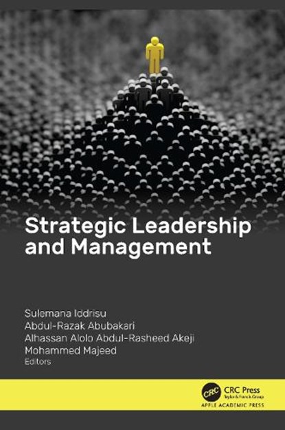 Strategic Leadership and Management, Sulemana Iddrisu ; Abdul-Razak Abubakari ; Alhassan Alolo Abdul-Rasheed Akeji - Gebonden - 9781998511426