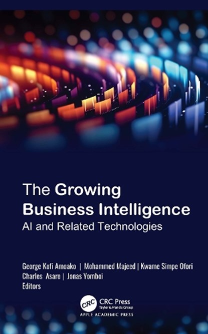 The Growing Business Intelligence, George Kofi Amoako ; Mohammed Majeed ; Kwame Simpe Ofori - Gebonden - 9781998511440