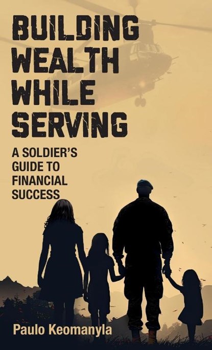Building Wealth While Serving, Paulo Keomanyla - Gebonden - 9781998528417