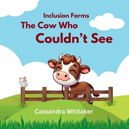 The Cow Who Couldn't See, Cassandra Whitaker - Paperback - 9781998532032