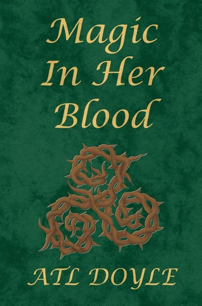 Magic In Her Blood, Atl Doyle - Paperback - 9781998555062