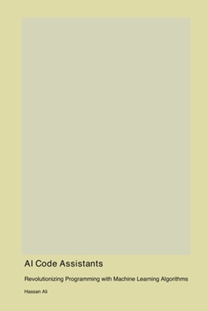 AI Code Assistants, Hassan Ali - Paperback - 9781998557080