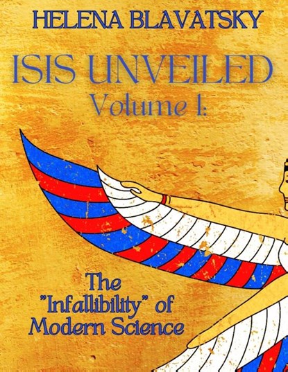 Isis Unveiled, Helena Blavatsky - Paperback - 9781998614288