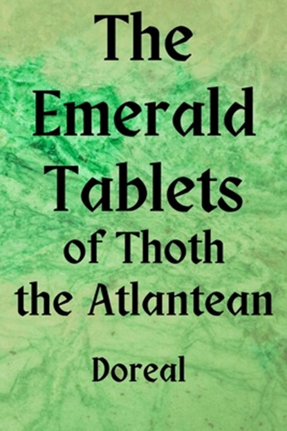 The Emerald Tablets of Thoth The Atlantean, Doreal - Paperback - 9781998614868
