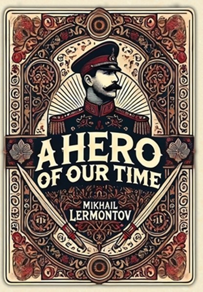 A Hero of Our Time (Collector's Edition) (Laminated Hardback with Jacket), Mikhail Lermontov - Gebonden - 9781998621095