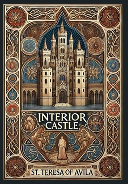 Interior Castle (Collector's Edition) (Laminated Hardback with Jacket), St Teresa of Avila - Gebonden - 9781998621255