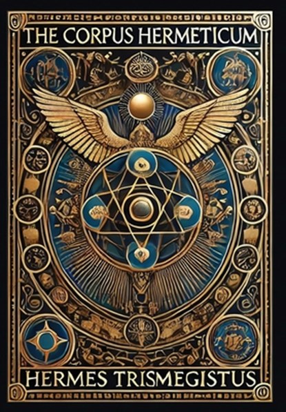 The Corpus Hermeticum (Collector's Edition) (Laminated Hardback with Jacket), Hermes Trismegistus - Gebonden - 9781998621392