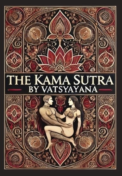 The Kama Sutra (Collector's Edition) (Laminated Hardback with Jacket), Vātsyāyana - Gebonden - 9781998621422