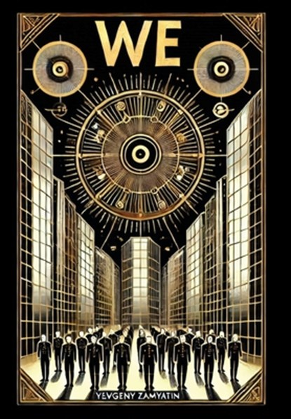 We (Collector's Edition) (Laminated Hardback with Jacket), Yevgeny Zamyatin - Gebonden - 9781998621989