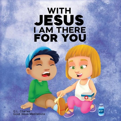 With Jesus I am There For You, G. L. Charles ; Good News Meditations - Paperback - 9781998633081
