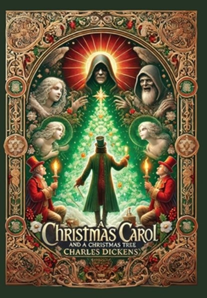 A Christmas Carol and A Christmas Tree (Collector's Edition) (Illustrated) (Laminated Hardback with Jacket), Charles Dickens - Gebonden - 9781998667277