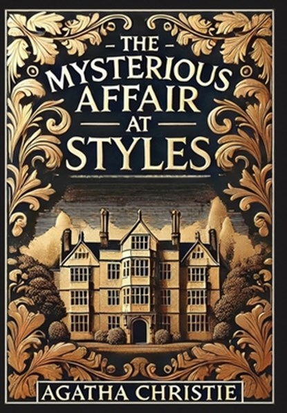 The Mysterious Affair at Styles (Collector's Edition) (Laminated Hardback with Jacket), Agatha Christie - Gebonden - 9781998667345