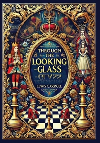 Through the Looking-Glass (Collector's Edition) (Laminated Hardback with Jacket), Lewis Carroll - Gebonden - 9781998667512