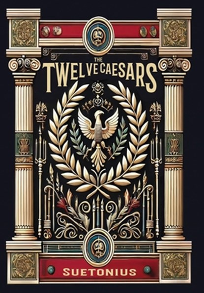 The Twelve Caesars (Collector's Edition) (Laminated Hardback with Jacket), Suetonius - Gebonden - 9781998667598