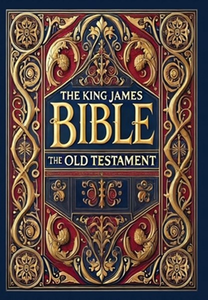 The King James Bible - The Old Testament (Collector's Edition) (Laminated Hardback with Jacket), King James Bible - Gebonden - 9781998667802