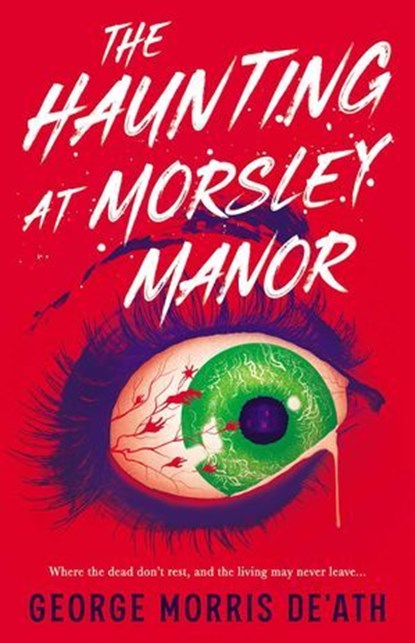 The Haunting at Morsley Manor, George Morris De'Ath - Ebook - 9781998672004