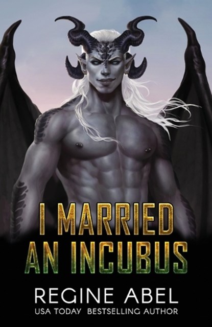 I Married an Incubus, Regine Abel - Paperback - 9781998678310
