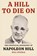 A Hill to Die On, Will Stickle - Paperback - 9781998704668
