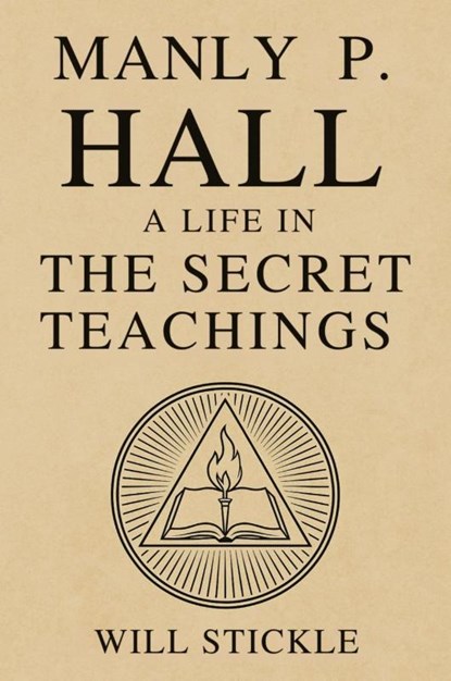 Manly P. Hall, Will Stickle - Paperback - 9781998704729