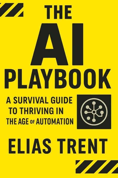 The AI Playbook, Elias Trent - Paperback - 9781998704842