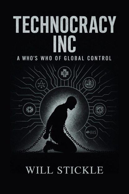 Technocracy Inc, A Who's Who of Global Control, Will Stickle - Paperback - 9781998704941