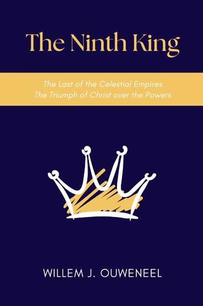 The Ninth King, Willem J. Ouweneel - Paperback - 9781998711079