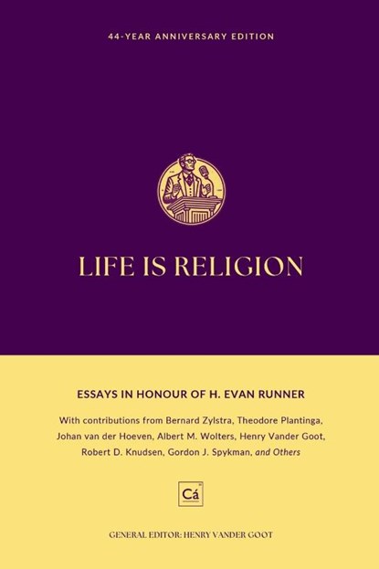 Life is Religion, Henry Vander Goot ; Theodore Plantinga ; Albert M. Wolters - Paperback - 9781998711086
