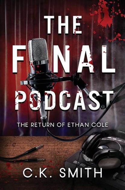 The Final Podcast, C. K. Smith ; Dina Ezzeddine - Paperback - 9781998714124