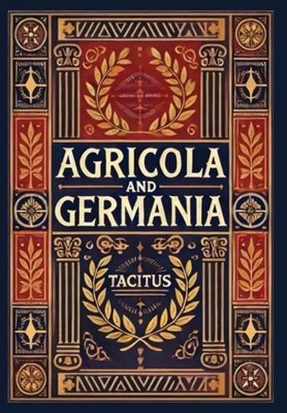 Agricola and Germania (Collector's Edition) (Laminated Hardback with Jacket), Tacitus - Gebonden - 9781998736126