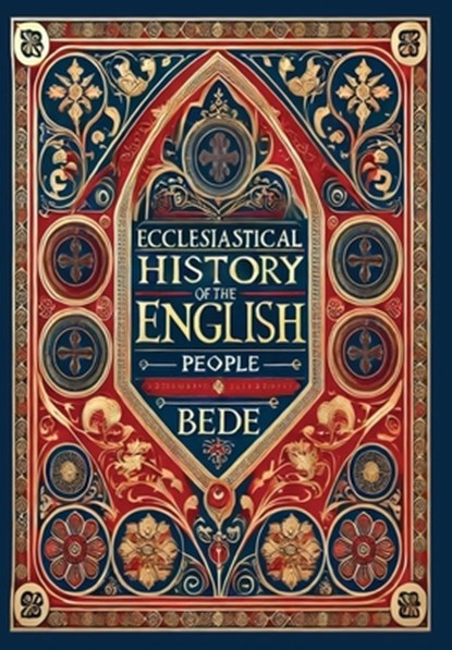 Ecclesiastical History of the English People (Collector's Edition) (Laminated Hardback with Jacket), Bede - Gebonden - 9781998736188