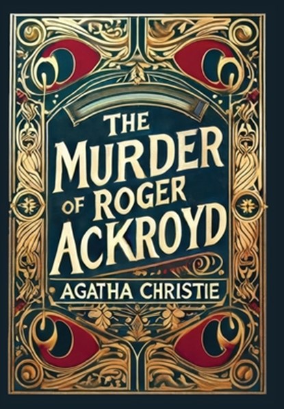 The Murder of Roger Ackroyd (Collector's Edition) (Laminated Hardback with Jacket), Agatha Christie - Gebonden - 9781998736362