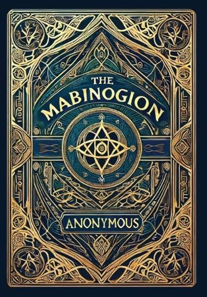 The Mabinogion (Collector's Edition) (Laminated Hardback with Jacket), Anonymous - Gebonden - 9781998736515