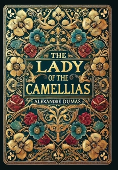 The Lady of the Camellias (Collector's Edition) (Laminated Hardback with Jacket), Alexandre Dumas - Gebonden - 9781998736546