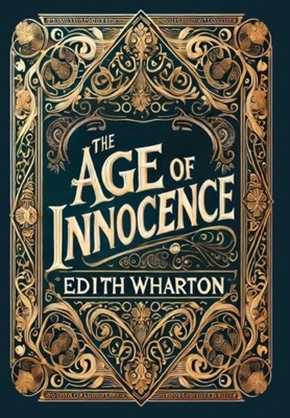 The Age of Innocence (Collector's Edition) (Laminated Hardback with Jacket), Edith Wharton - Gebonden - 9781998736676