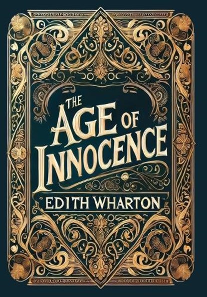 The Age of Innocence (Collector's Edition) (Laminated Hardback with Jacket), Edith Wharton - Gebonden - 9781998736676