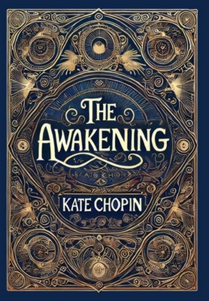 The Awakening (Collector's Edition) (Laminated Hardback with Jacket), Kate Chopin - Gebonden - 9781998736898