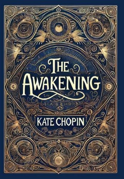 The Awakening (Collector's Edition) (Laminated Hardback with Jacket), Kate Chopin - Gebonden - 9781998736898