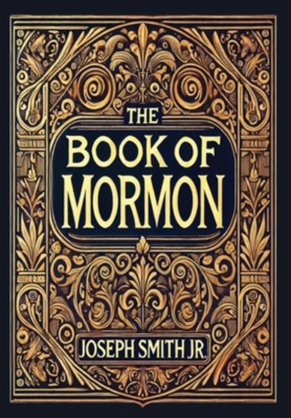 The Book of Mormon (Collector's Edition) (Laminated Hardback with Jacket), Joseph Smith - Gebonden - 9781998736904
