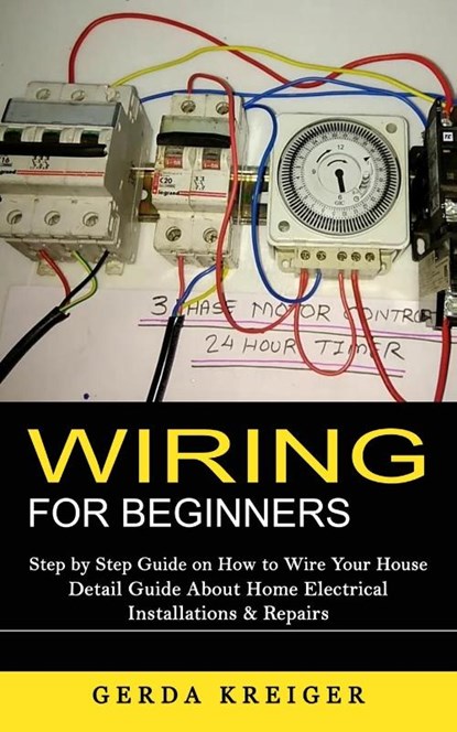 Wiring for Beginners, Gerda Kreiger - Paperback - 9781998769056