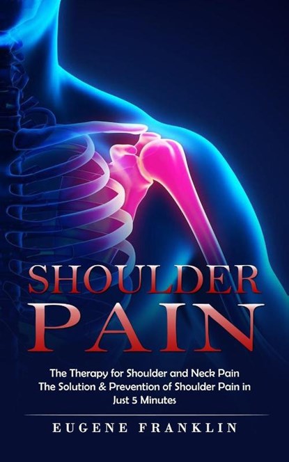 Shoulder Pain, Eugene Franklin - Paperback - 9781998769315