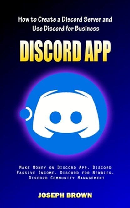 Brown, J: Discord App, Joseph Brown - Paperback - 9781998769421