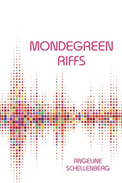 Mondegreen Riffs, Angeline Schellenberg - Paperback - 9781998779468