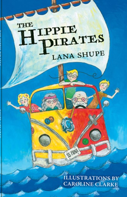 The Hippie Pirates, Lana Shupe - Paperback - 9781998802043