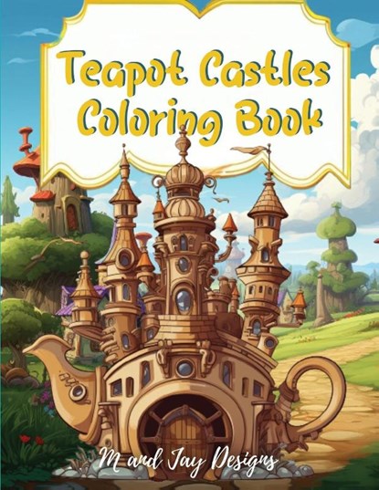 Teapot Castle Coloring Book, Designs - Paperback - 9781998809394