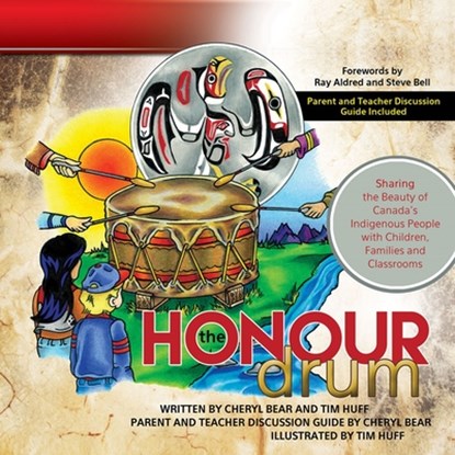 The Honour Drum, Tim J Huff ; Cheryl Bear - Gebonden - 9781998815128
