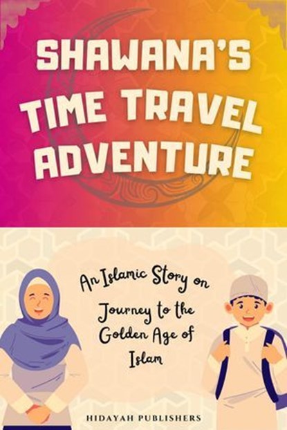 Shawana's Time Travel Adventure, Hidayah Publishers - Ebook - 9781998843282
