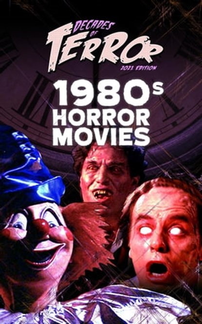 Decades of Terror 2021: 1980s Horror Movies, Steve Hutchison - Ebook - 9781998881987