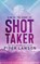 Shot Taker, Piper Lawson - Paperback - 9781998947065