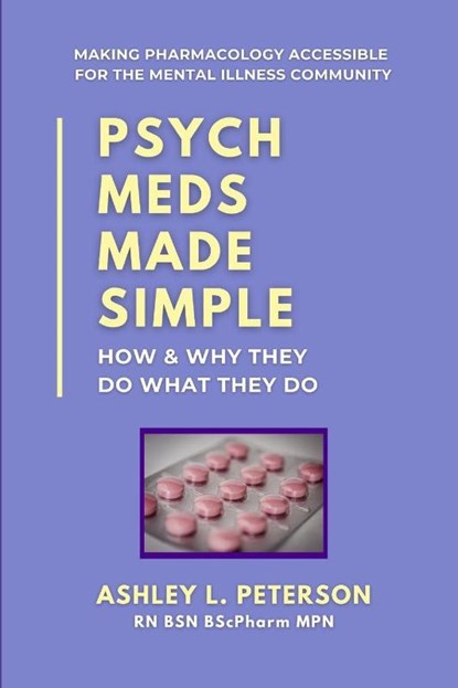 Psych Meds Made Simple, Ashley L Peterson - Paperback - 9781999000806